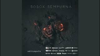 Adityaputs - Sosok Sempurna