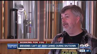 Breweries can't get beer canned during shutdown Several Indy Breweries Shutting Down