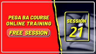 PEGA BA Tutorial Videos For Beginners | Step By Step | Session 21