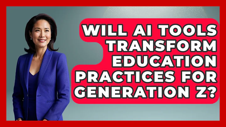 Will AI Tools Transform Education Practices for Generation Z? | Gen Z Unfiltered News