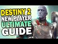 Destiny 2 - The ULTIMATE Beginner's Guide