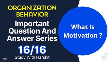 Organization Behavior Important Question And Answer Series 16/16 | Motivation | BCA 203 | CCSU