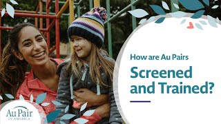 How Are Au Pairs Screened & Trained? Au Pair In America