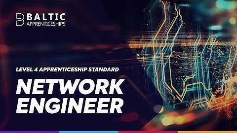 Baltic Apprenticeships - Welcome to your Network Engineer apprenticeship