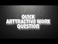 Quick ARTtractive Work Question