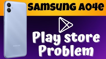 Samsung A04 e Play store Not working Problem || Play store Problem