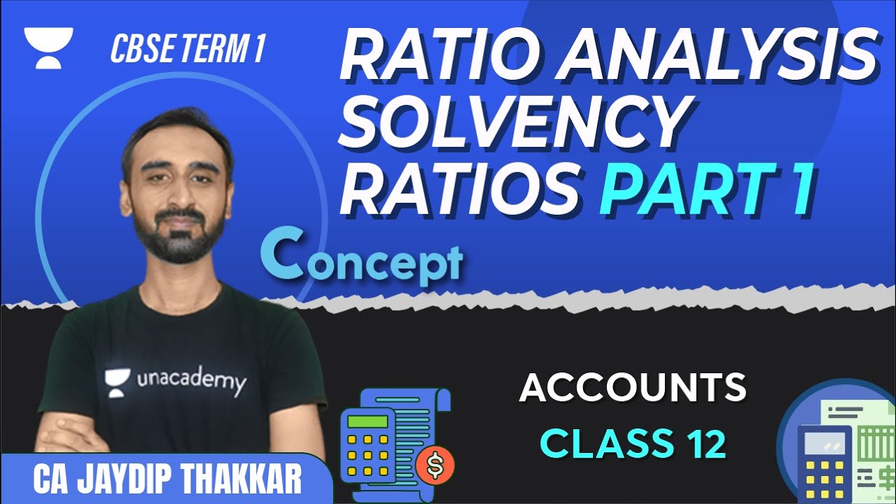 Ratio Analysis | Solvency Ratios Part 1 | CBSE Term 1 | Accounts Class ...