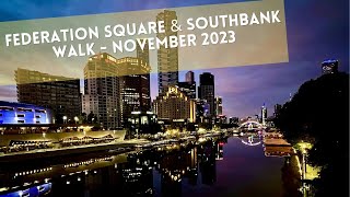 Federation Square & Southbank Walk - November 2023