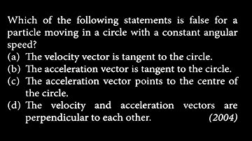 Which of the following statements is false for a particle moving in a circle with KM DTS 21 Q10