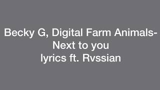 Becky G, Digital Farm Animals- Next to you (Lyrics) ft. Rvssian