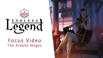 Endless Legend - Focus Video - The Ardent Mages