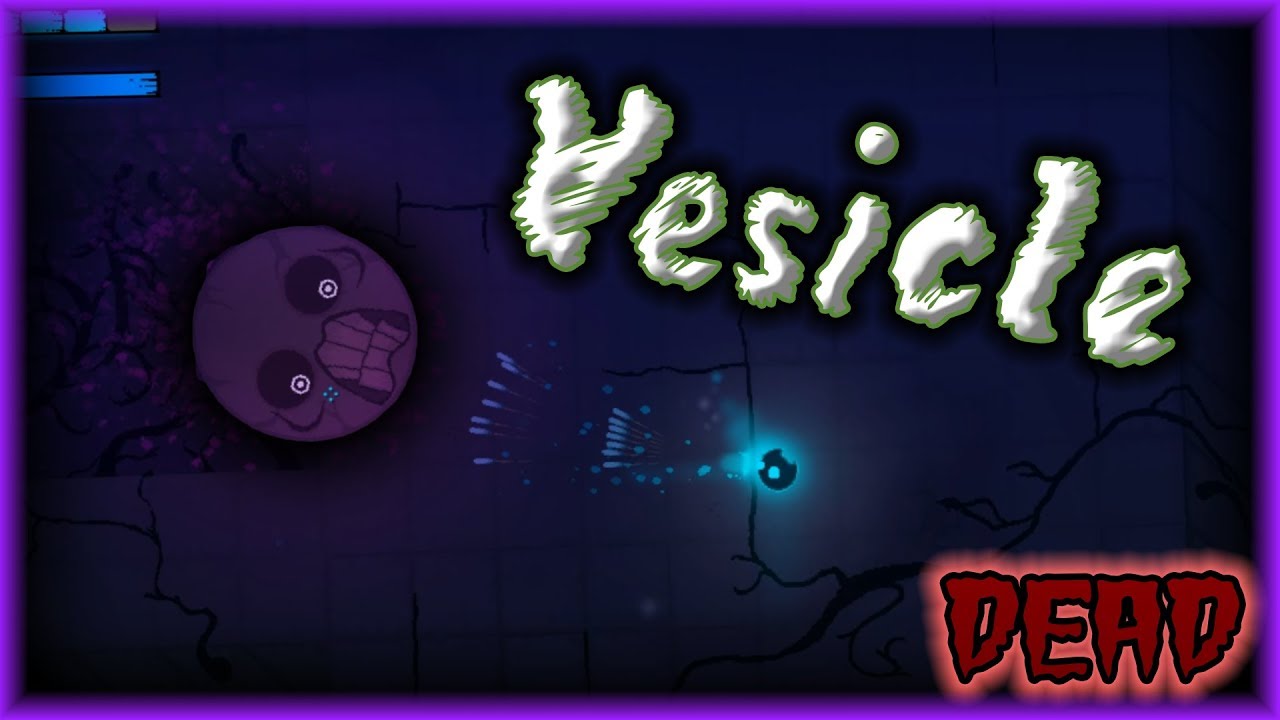 Vesicle Boss Battle | Dead