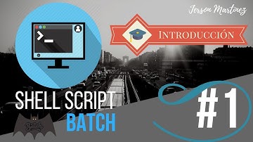 Shell Script Batch | Unidad #1 - Introducción Teórica