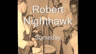 Robert Nighthawk Someday chords