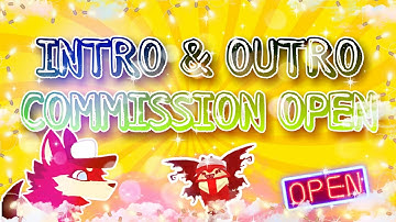 INTRO & OUTRO COMMISSION ARE OPEN | 2023| MUST WATCH