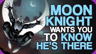 Moon Knight Wants You To Know He's There