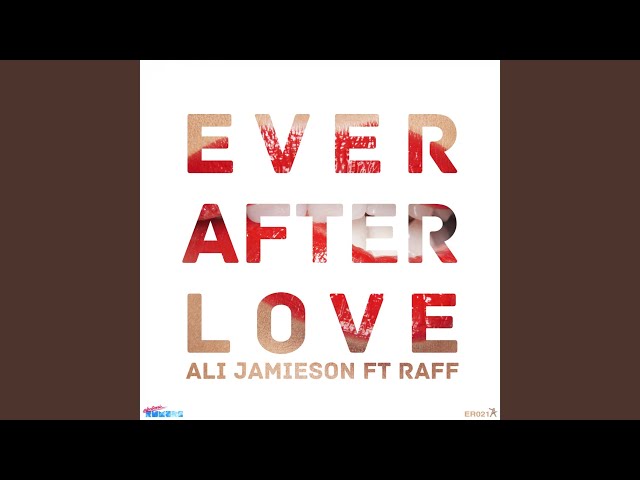 Ali Jamieson (Feat. Raff) - Ever After Love