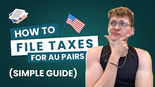 How to FILE TAXES as an AU PAIR in the USA🇺🇸✅  (FULL GUIDE!)