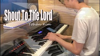 Shout To The Lord  by Yohan Kim