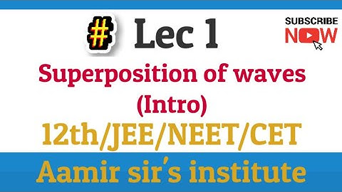 L1 | Superposition of waves (Intro) | Maharashtra board | Class 12 | JEE/NEET/CET