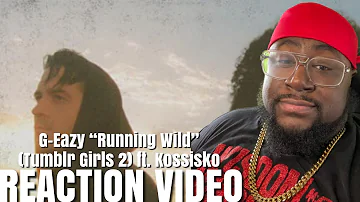 G-Eazy - Running Wild (Tumblr Girls 2) (Official Video) ft. Kossisko REACTION !!!