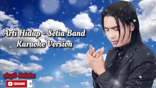 Arti Hidup - Setia Band Karaoke Version