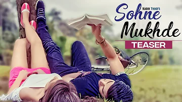 Song Teaser ► Sohne Mukhde: Kadir Thind | Releasing on 24 August 2018