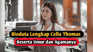 Profil dan Biodata Celia Thomas Lengkap Umur dan Agama