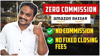 Amazonல் இப்பொழுது Zero Commission | Amazon Bazar Programme Ecommerce business in tamil