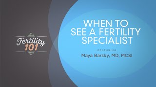 When To See A Fertility Specialist