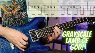 Lamb of God - Grayscale Guitar Cover (with Guitar Tabs)