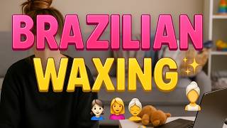 The Ultimate Guide to Brazilian Waxing for Millennial Moms