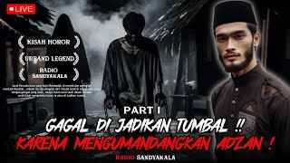 🔴 PART I || GAGAL DI TUMBALKAN KARENA MENGUMANDANGKAN ADZAN !!