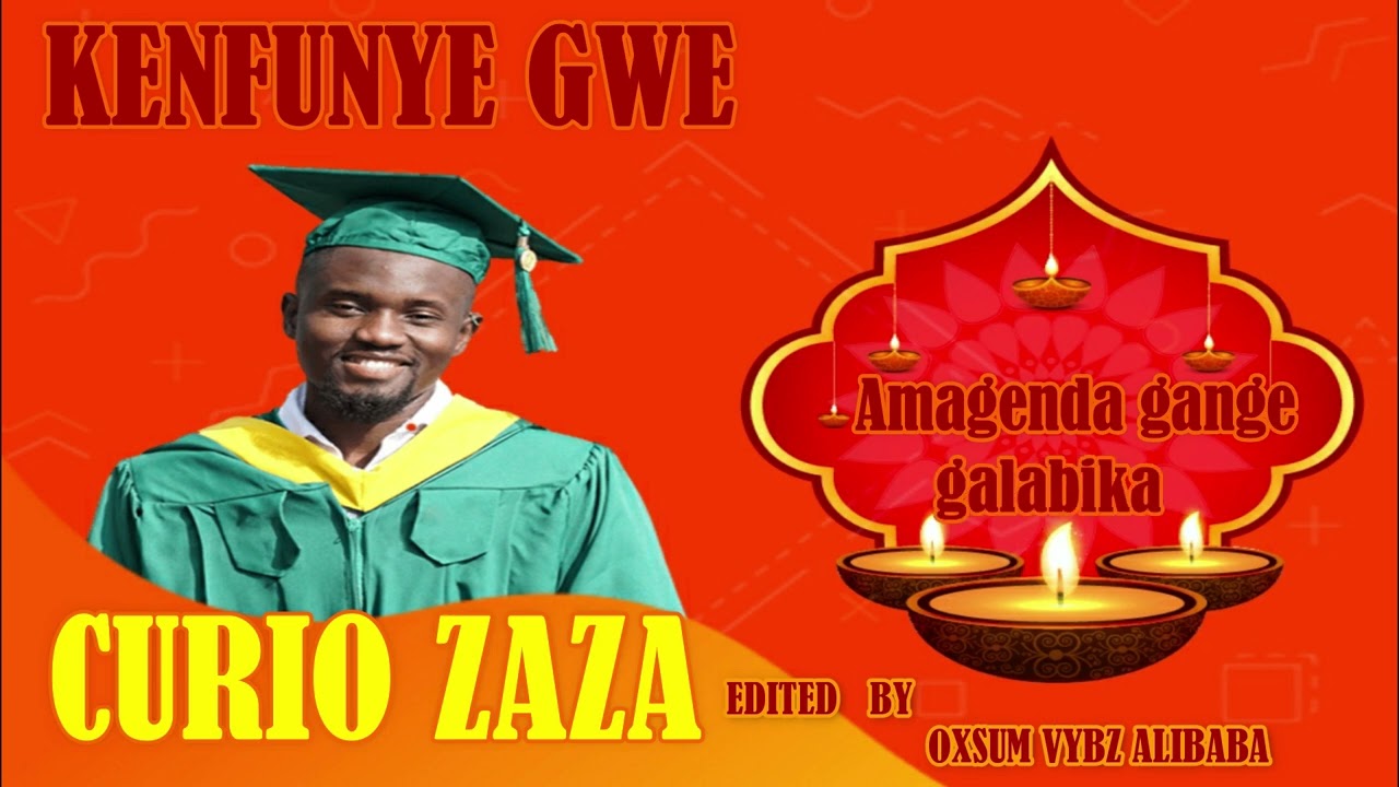 KENFUNYE GWE BY CURIO ZAZA - OFFICIAL LYRICS VIDEO