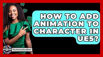 How To Add Animation To Character In UE5? - The Animation Reel
