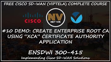 Free Cisco SDWAN (Viptela) Complete Course | #10 DEMO: Enterprise CA using XCA App | ENSDWI 300-415