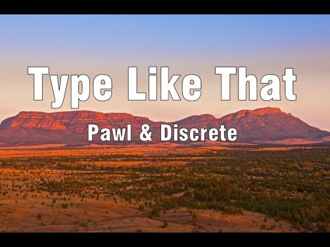 Pawl, Discrete - Type Like That (Lyrics)