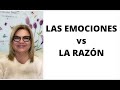 LAS EMOCIONES vs LA RAZÓN.