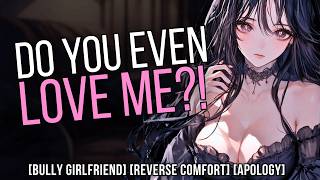 Your Girlfriend BREAKS DOWN After Pushing You Away [Apology] [Reverse Comfort]