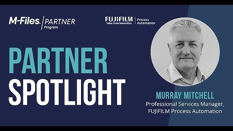 Partner Spotlight: FUJIFILM Business Innovation Australia on Automation, AI and the Power of M-Files
