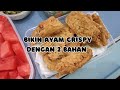 BIKIN AYAM CRISPY ‼️ CUMA 2 BAHAN EMANG BISA❓