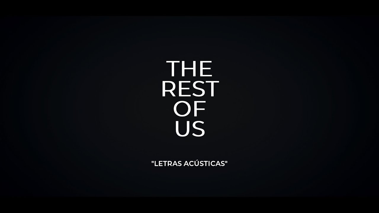 THE REST OF US Letras Acústicas Episódio 6 YouTube