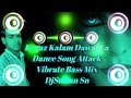 Kagaz Kalam Dawat La||DJ Song DJ Remix Song || Dance Song Attack Vibrate Bass Mix || Dj Sultan Sn ||