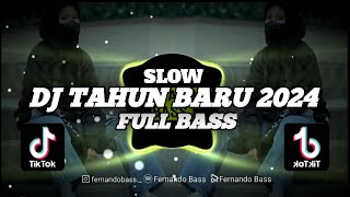 DJ TAHUN BARU 2024 || SLOW FULL BASS🎶REMIX TERBARU 2024 BY FERNANDO BASS