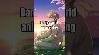 Dandy's world anime ending