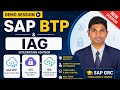 SAP BTP + CIS + IAG Demo Session | Real Time Use Cases & Security Deep Dive