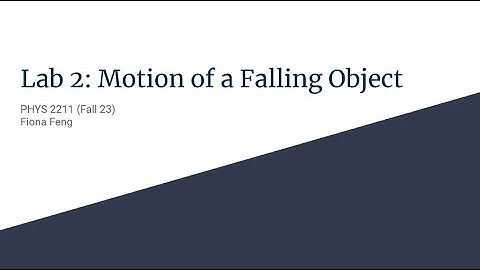 Georgia Tech PHYS 2211 Lab 2: Motion of Falling Object