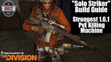 THE DIVISION | "Solo Striker" Build Guide - PvE Killing Machine Update 1.6.1