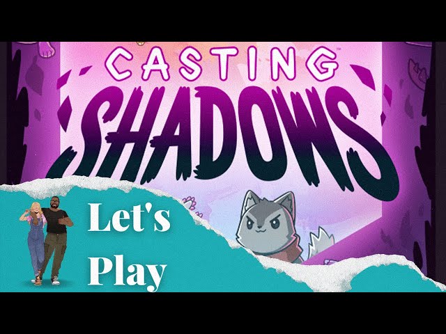 Let's Play - Casting Shadows 