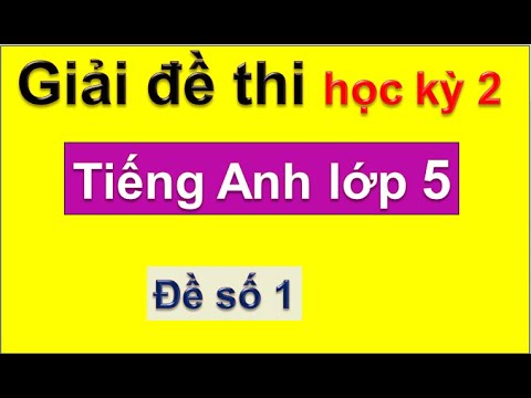 Giải đề thi học kỳ 2 tiếng Anh lớp 5 mới - đề số 1 / HeartQueen Quyên Hoàng - youtube
